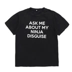 🔥🤣Ninja Disguise T-skjorte